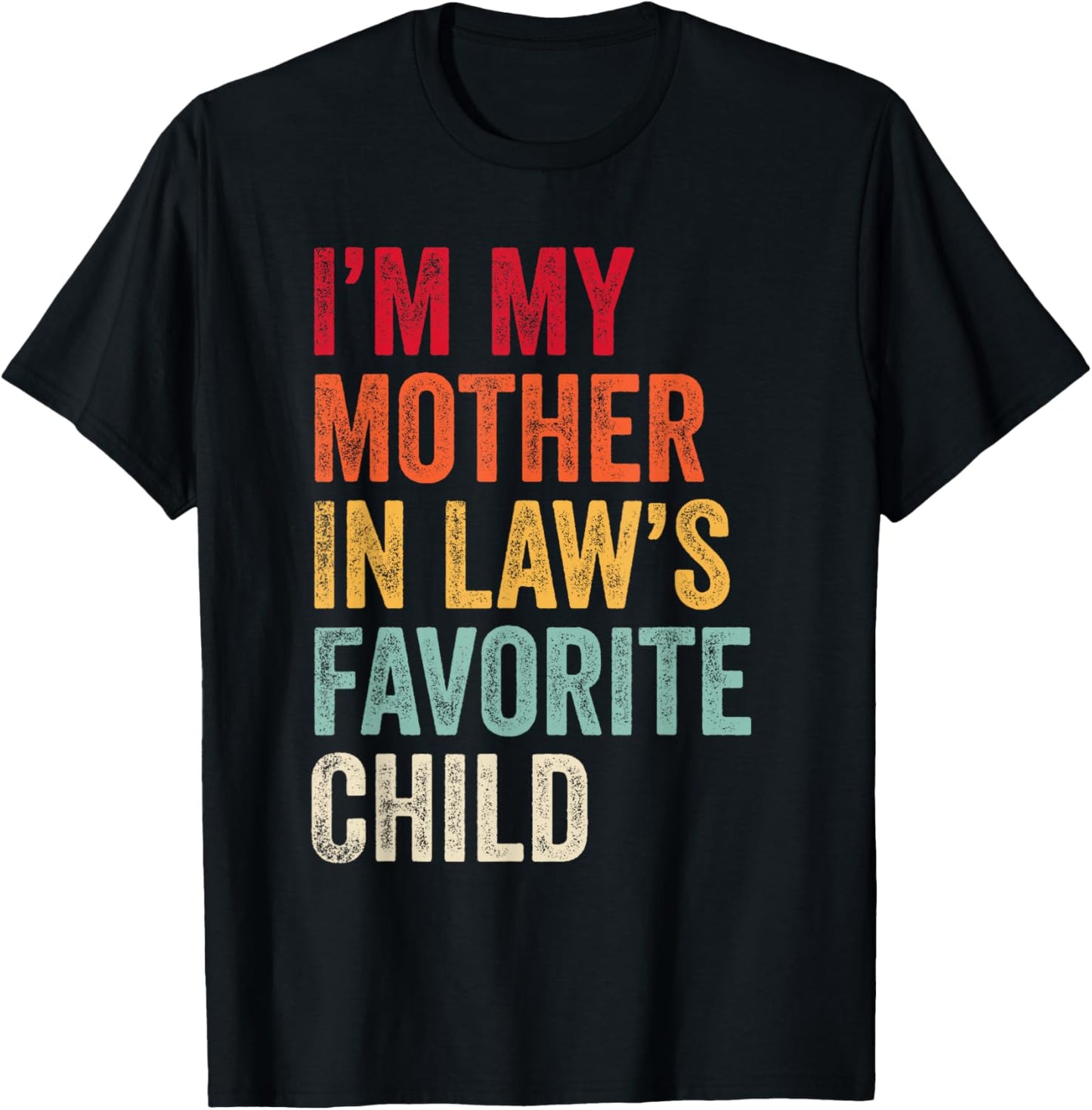 I’m My Mother-in-Law’s Favorite Child Mom Grandma T-Shirt - T-Shirt | Black