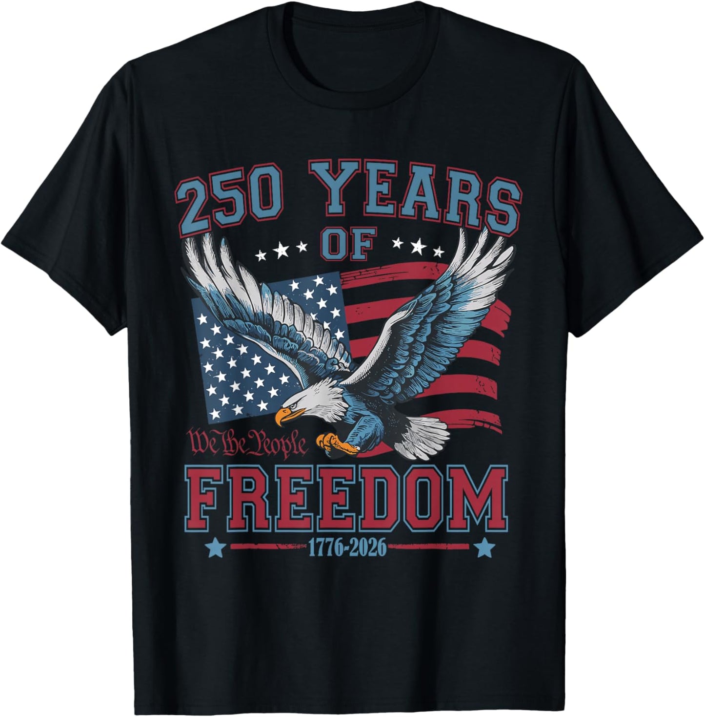 250 Years of Freedom 1776 2026 Patriotic Bald Eagle USA Flag T-Shirt - T-Shirt | Black