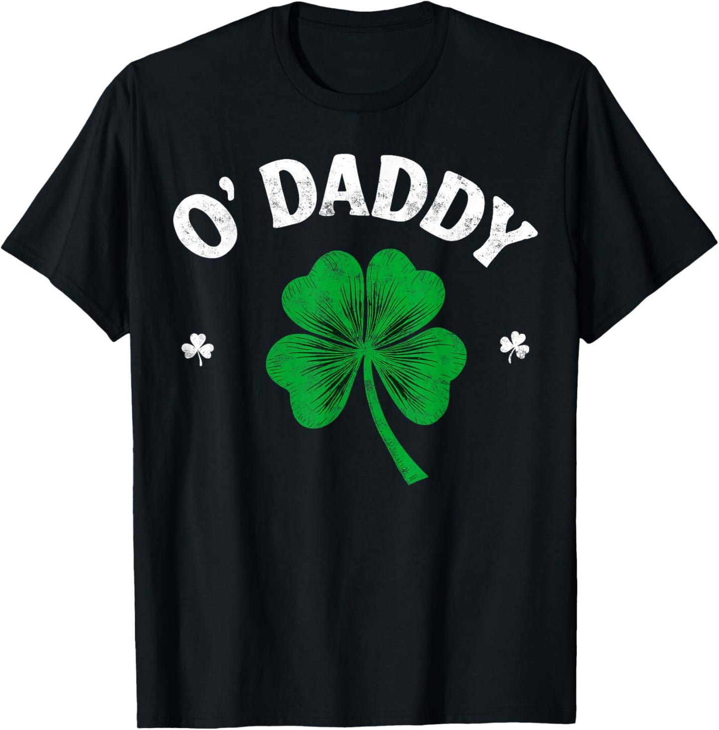 St.Patrick’s Day Funny Irish O'Daddy Shamrock Party T-Shirt - T-Shirt | Black