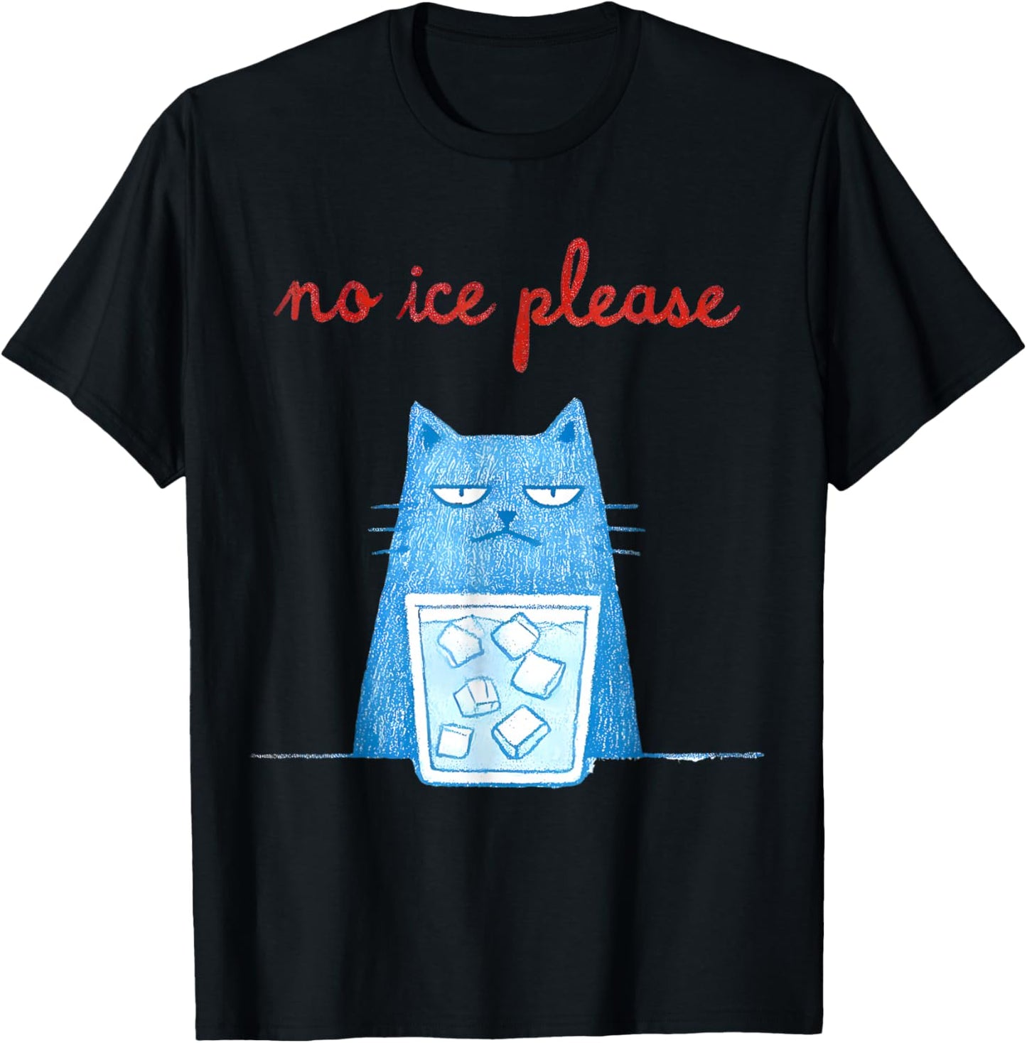 No Ice Please Funny Cat Meme Men Women T-Shirt - T-Shirt | Black