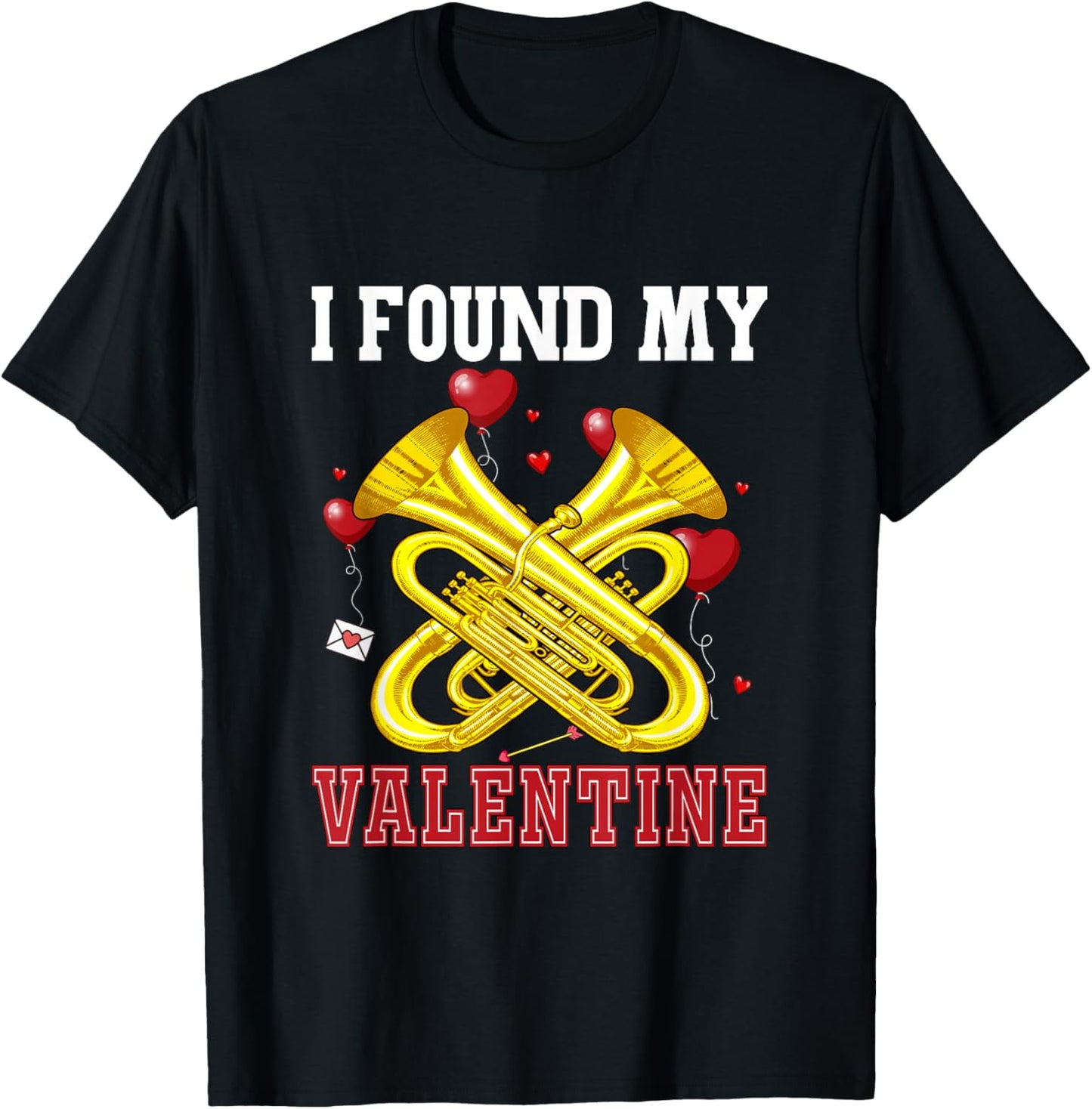 I Found My Valentine Tuba Funny Instrument Cute Hearts T-Shirt - T-Shirt | Black