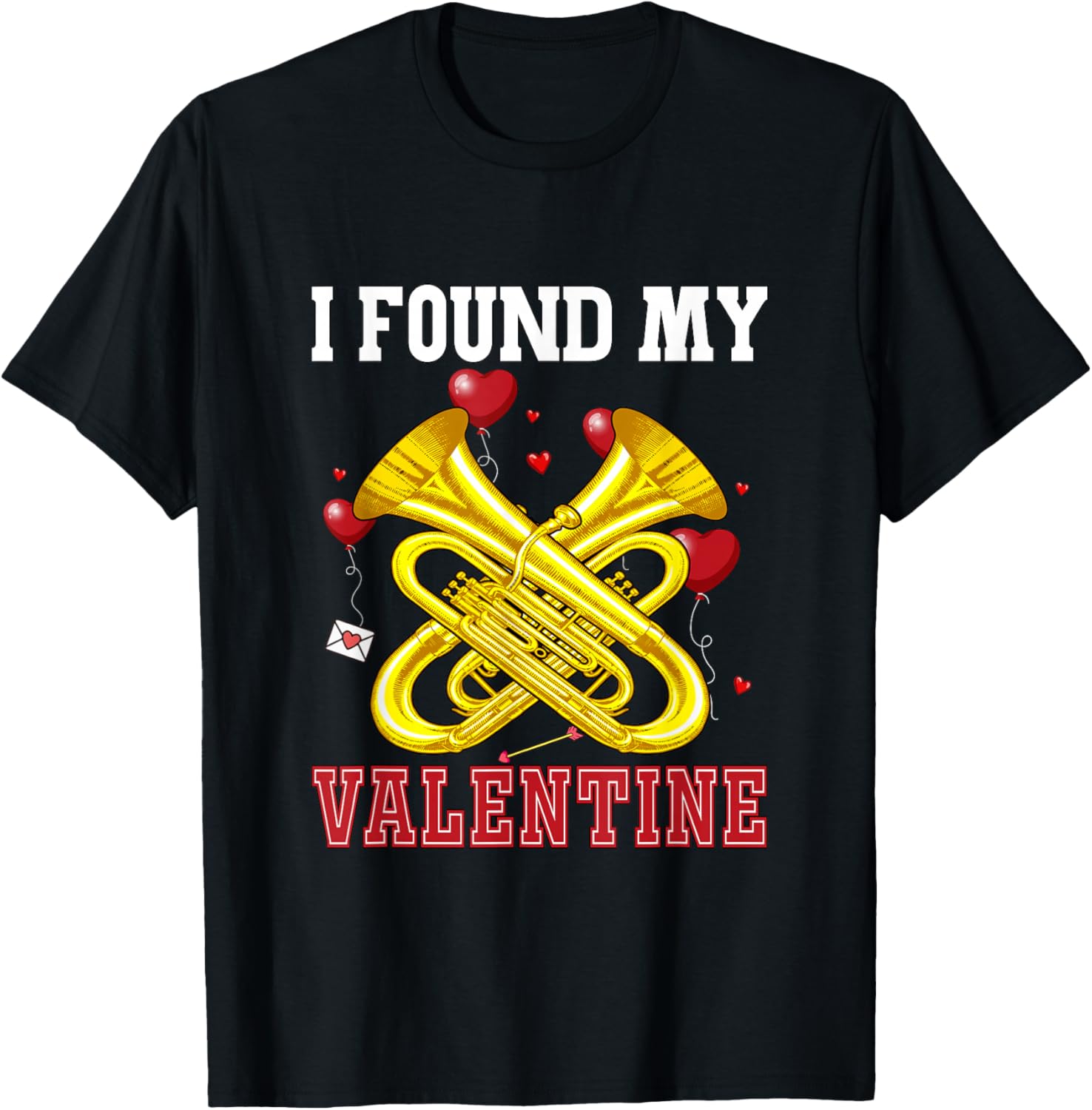 I Found My Valentine Tuba Funny Instrument Cute Hearts T-Shirt - T-Shirt | Black