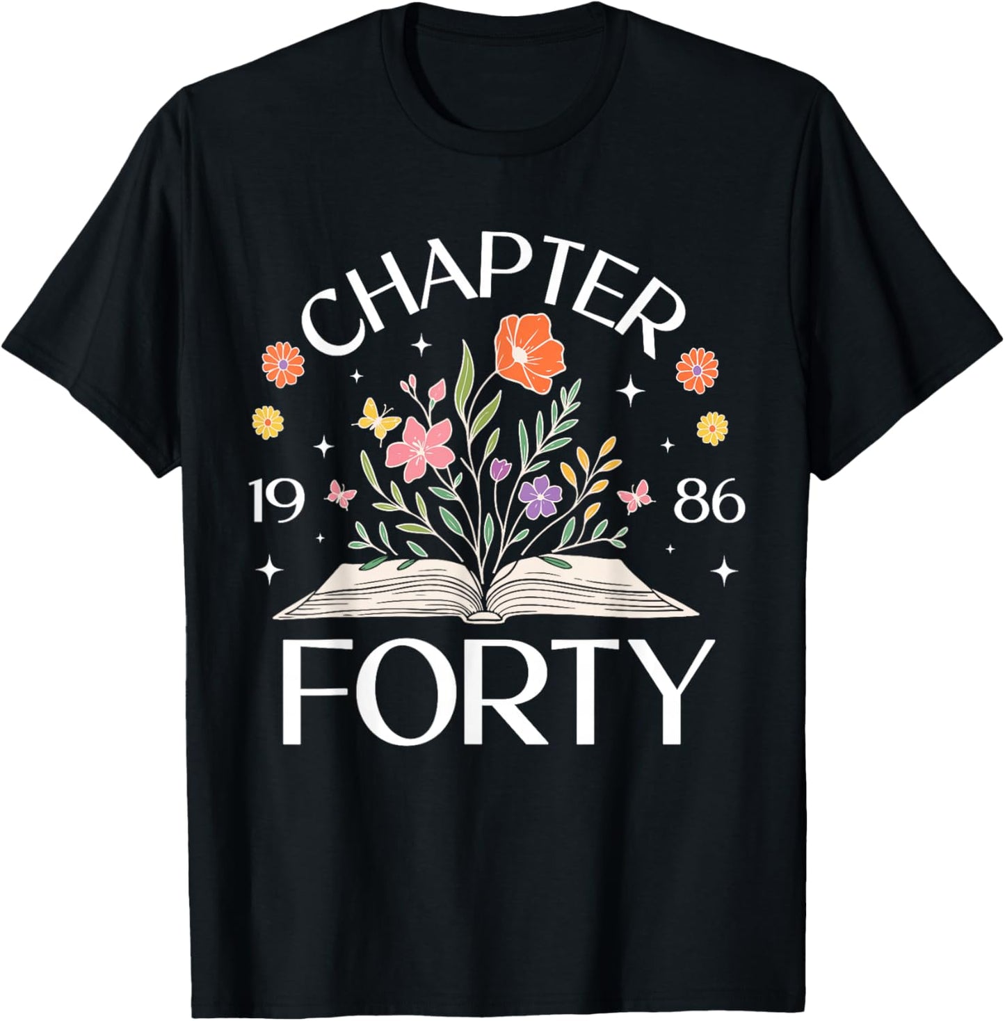 1986 Chapter Forty 40th Birthday Wildflower Book 40 Year Old T-Shirt - T-Shirt | Black