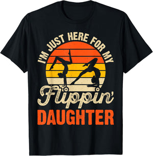 Im Just Here for My Flippin Daughter Gymnastics T-Shirt - T-Shirt | Black