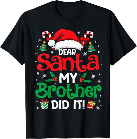 Dear Santa My Brother Did It Funny Christmas Boys Girls Kids T-Shirt - T-Shirt | Black