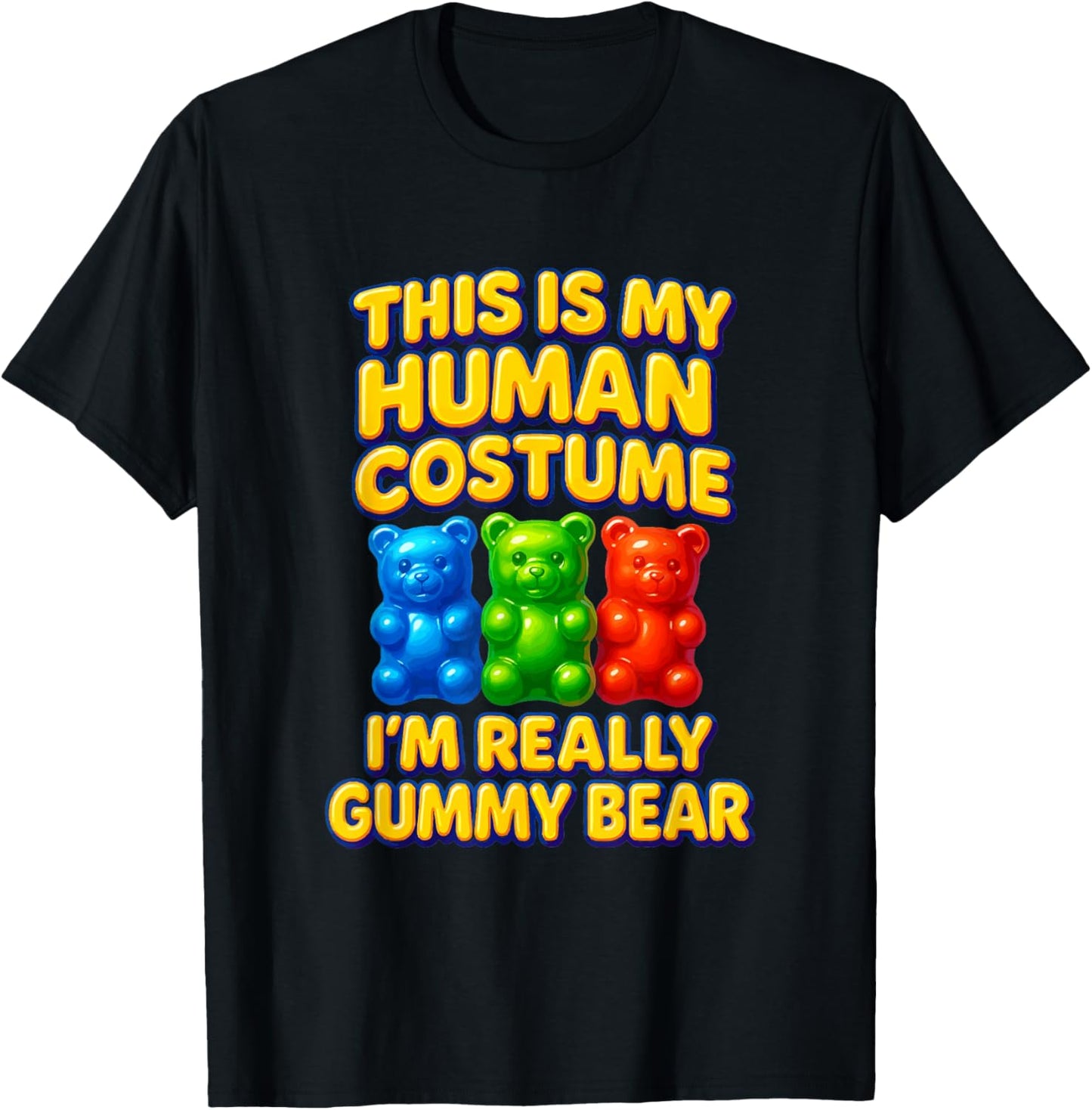 I'm Really Gummy Bear Human Costume Men Women Kid T-Shirt - T-Shirt | Black