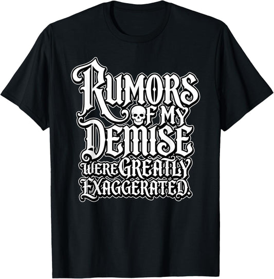 Gothic Quote Rumors of My Demise were Greatly Exaggerated T-Shirt - T-Shirt | Black