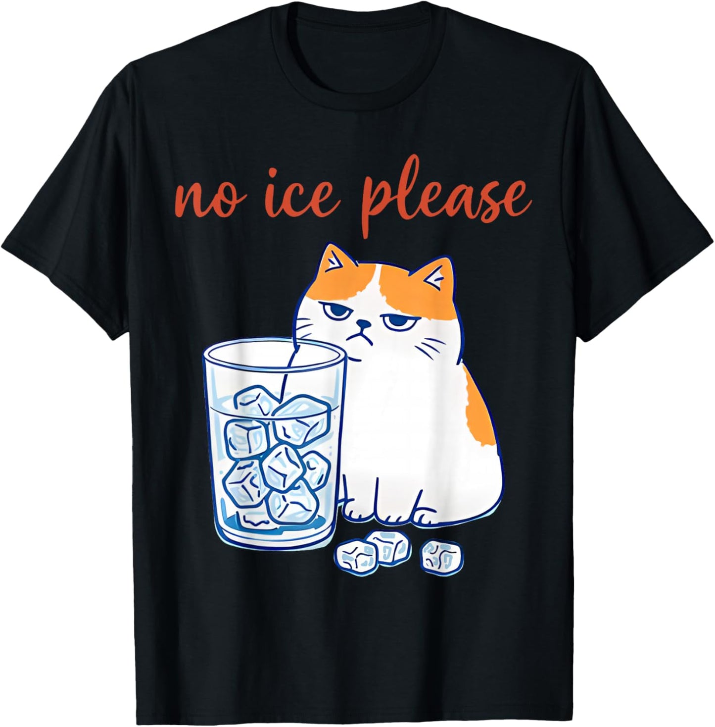 No Ice Please Funny Cat Meme Men Women T-Shirt - T-Shirt | Black