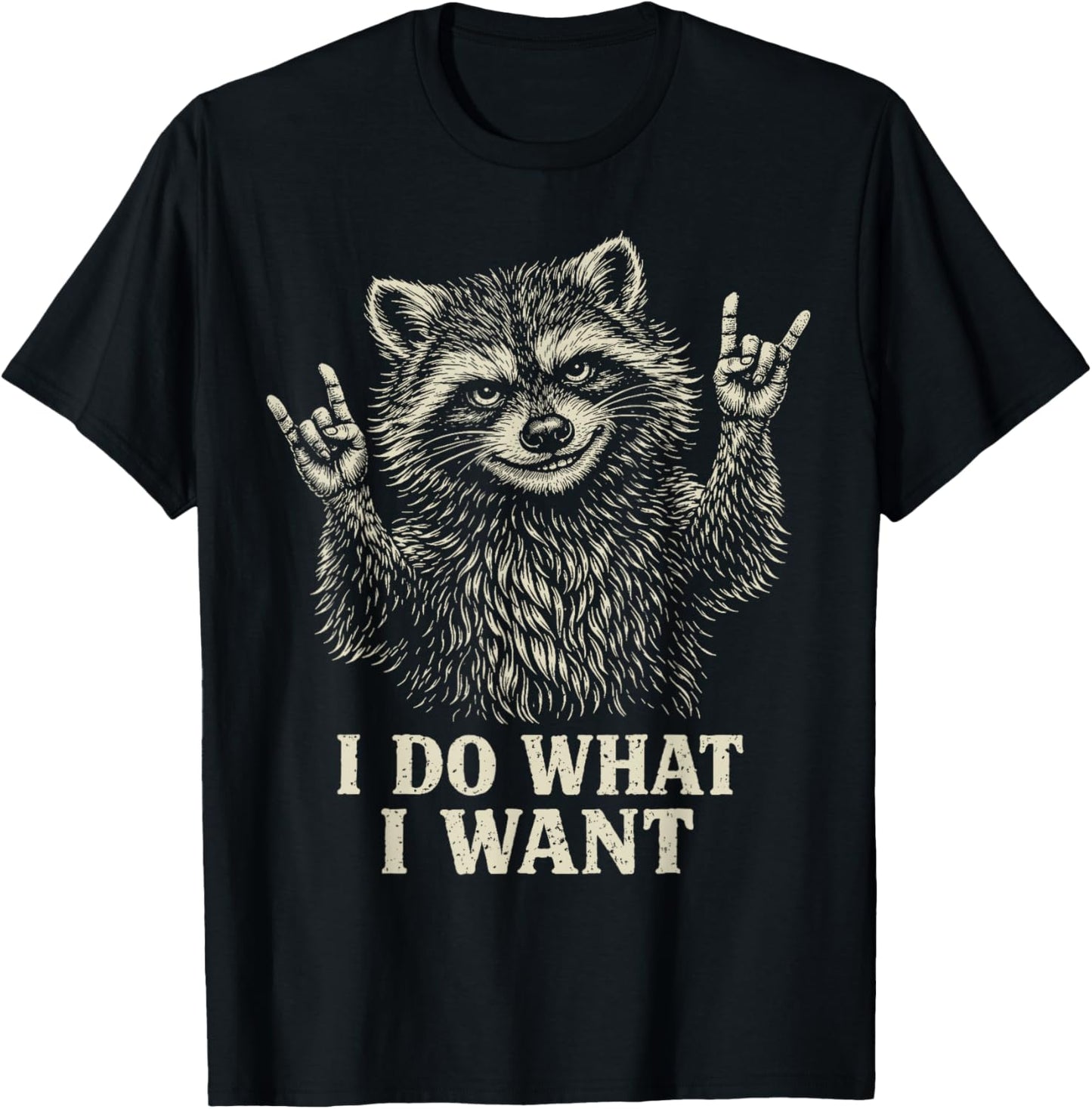 I Do What I Want Funny Raccoon Gifts Sarcastic Attitude Pun T-Shirt - T-Shirt | Black
