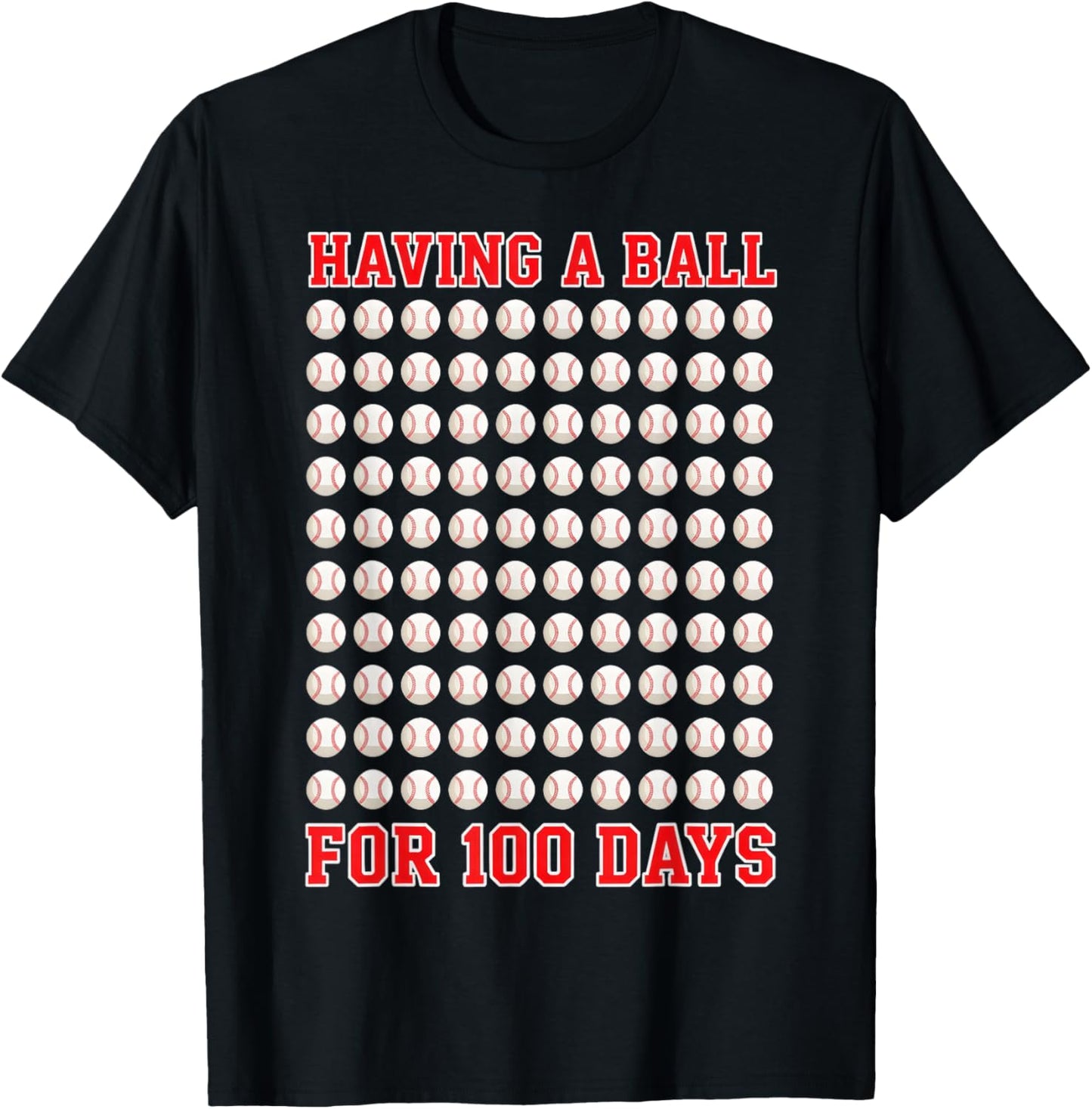 Having A Ball for 100 Days of School 100th Baseball T-Shirt - T-Shirt | Black