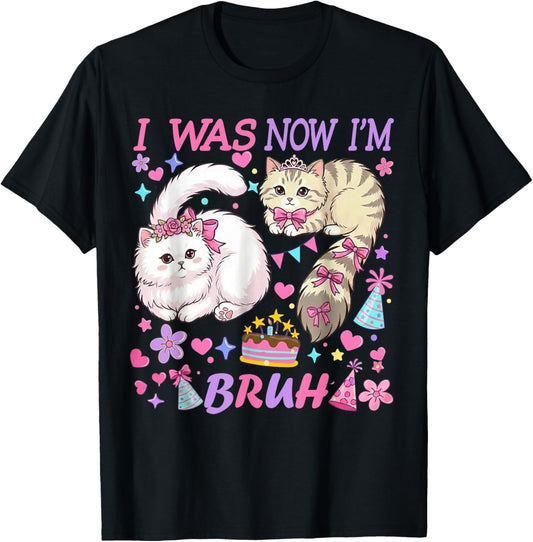 I was 6 Now I'm 7 Bruh Funny 67 Birthday Girls Cats T-Shirt - T-Shirt | Black