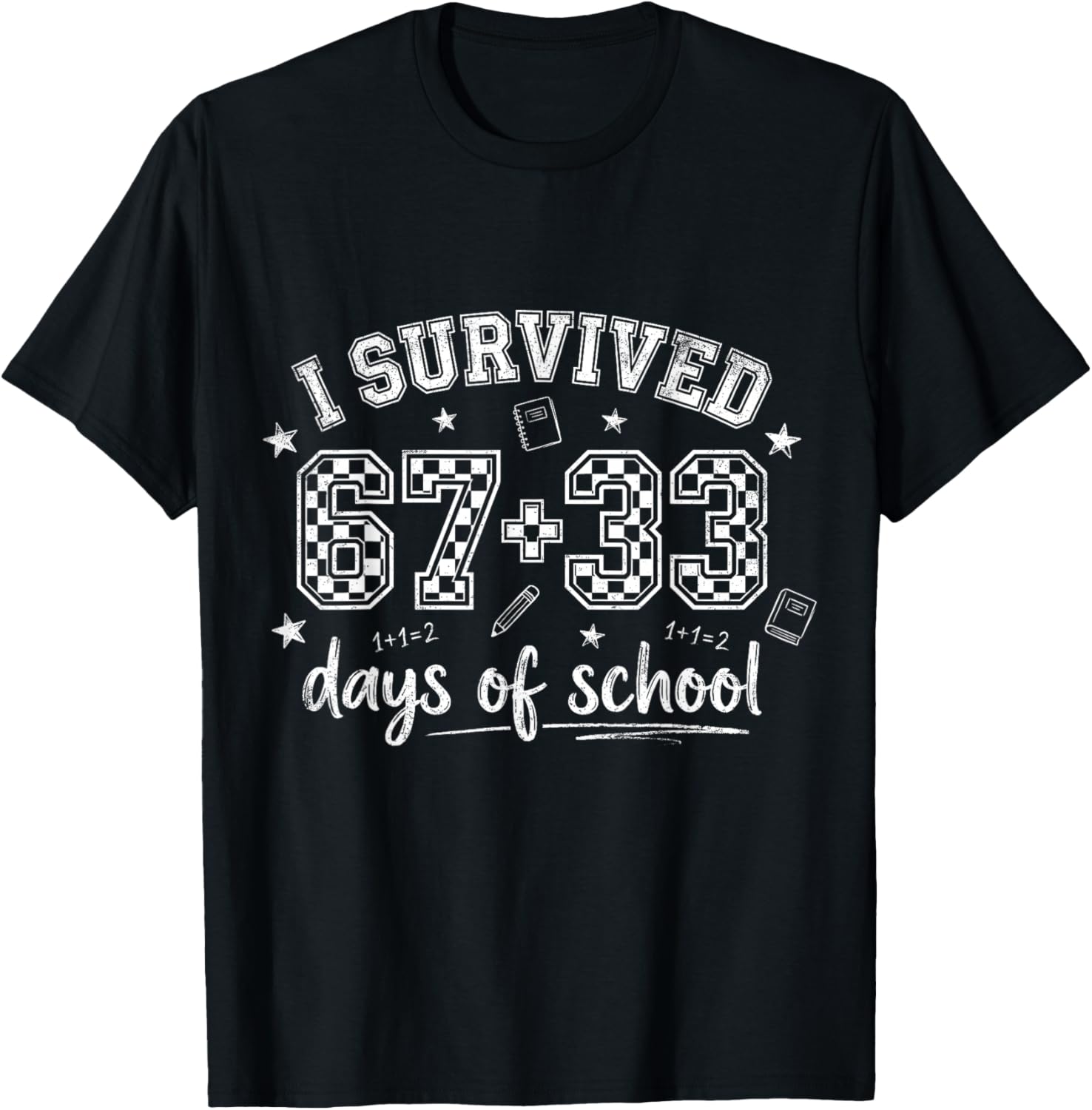 I Survived 67 33 Days of School Funny Teacher Student T-Shirt - T-Shirt | Black