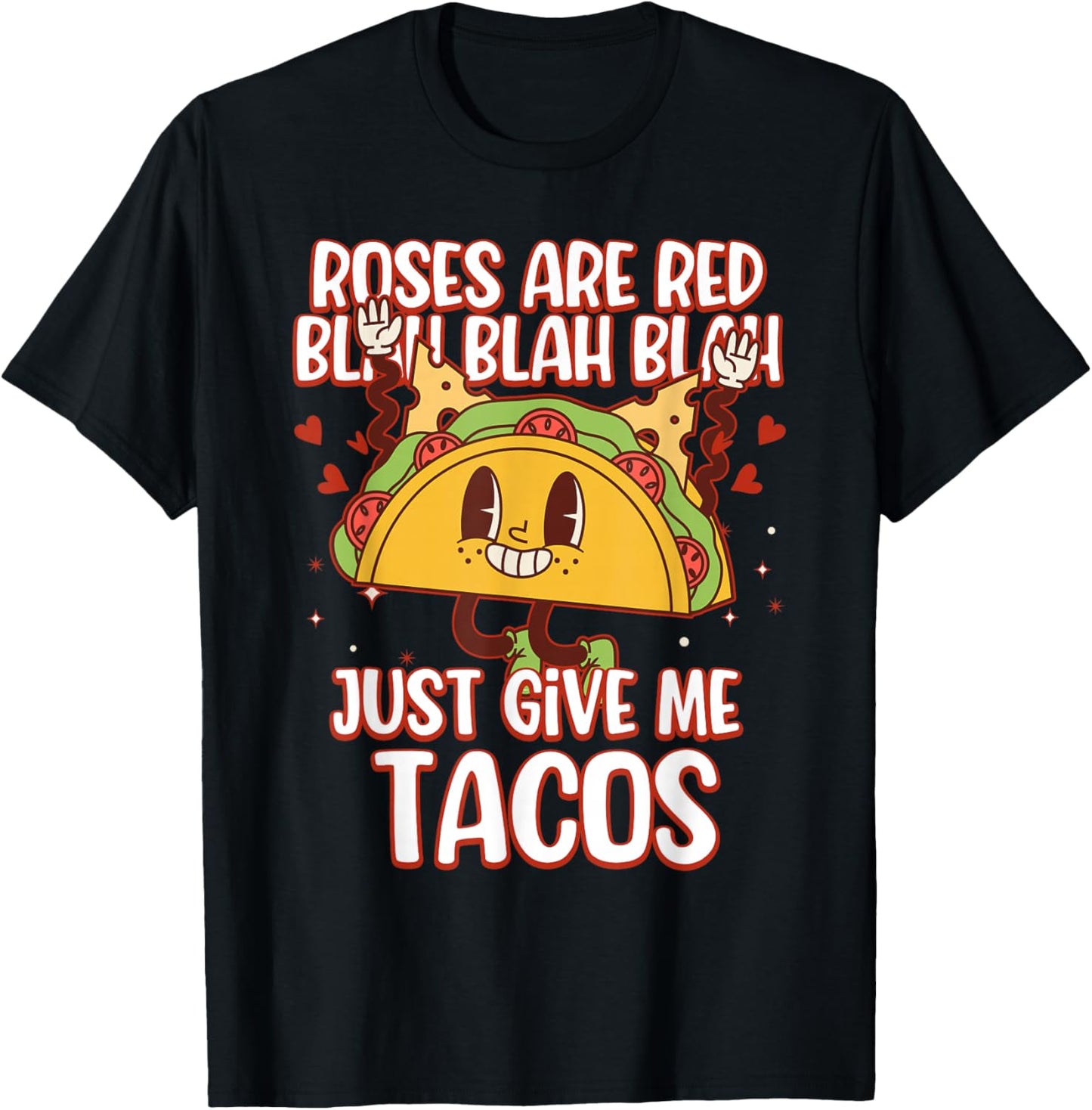 Roses are Red Blah Just Tacos Funny Valentine Day Food Lover T-Shirt - T-Shirt | Black