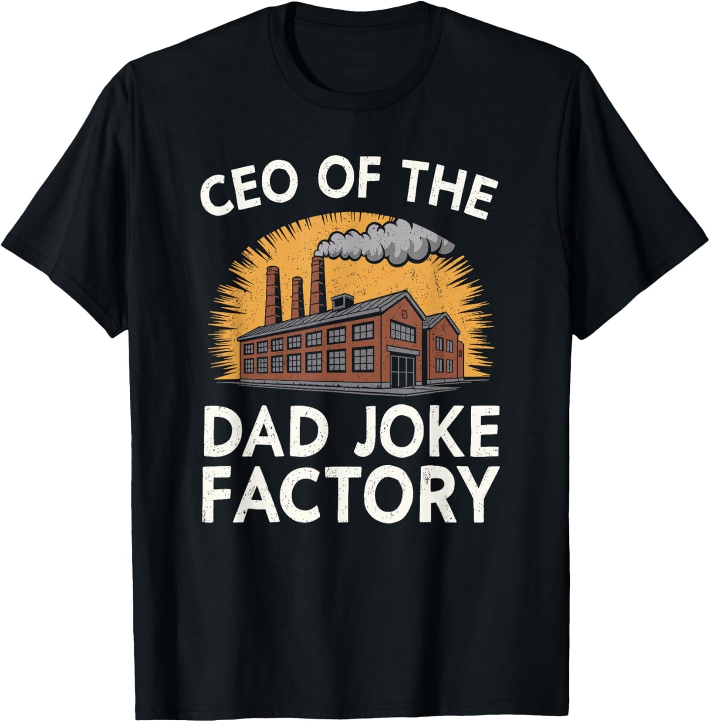 CEO of The Dad Joke Factory Funny Saying Dad Humor T-Shirt - T-Shirt | Black