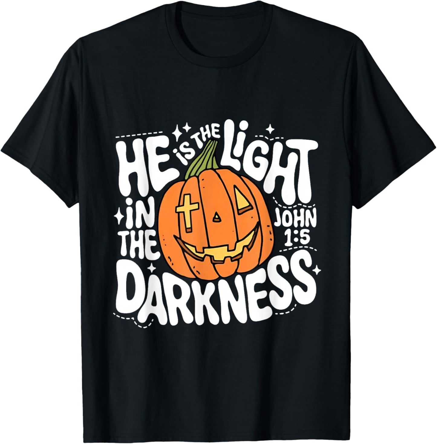 He is The Light in The Darkness Pumpkin Halloween T-Shirt - T-Shirt | Black
