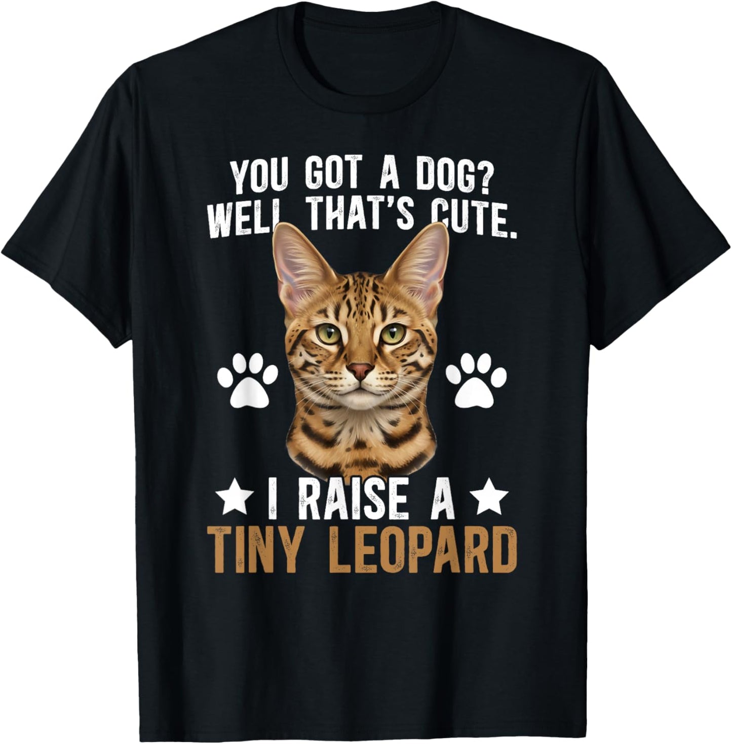 I Raise A Tiny Leopard Savannah Cat Owner Savannah Cat Lover T-Shirt - T-Shirt | Black