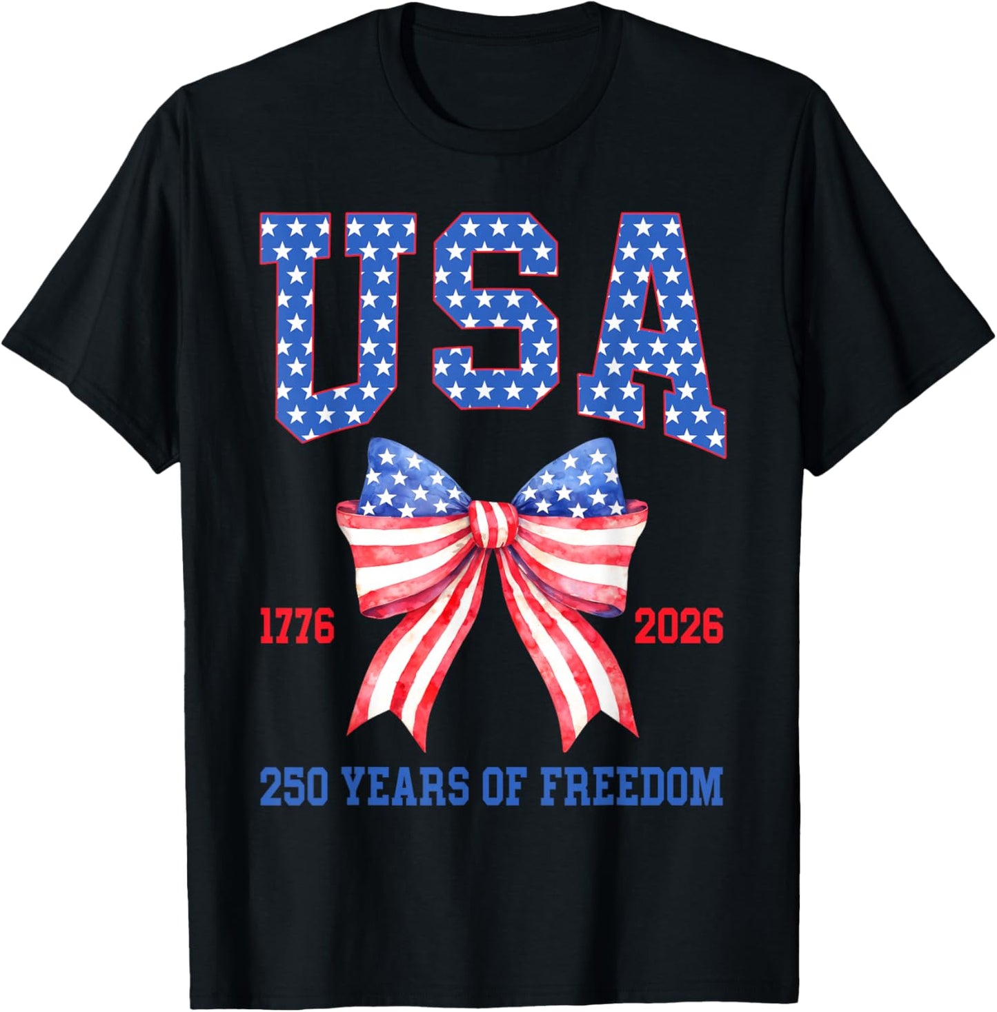 USA 250 Years of Freedom 1776 2026 Happy 4th of July T-Shirt - T-Shirt | Black