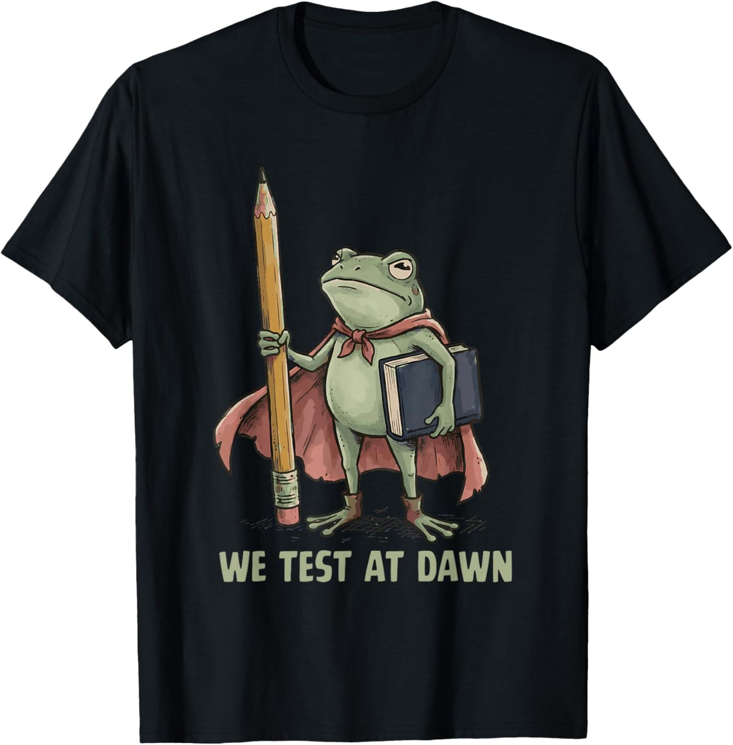 Teacher Frog We Test At Dawn Test Day Coordinator Final Exam T-Shirt - T-Shirt | Black