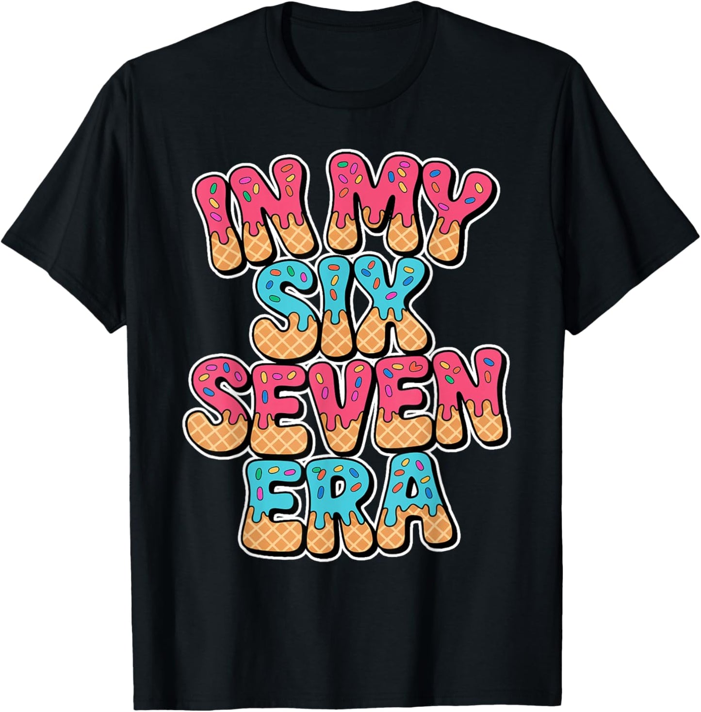 67 Ice Cream Drip Meme in My Six Seven Era Gen Alpha Lover T-Shirt - T-Shirt | Black