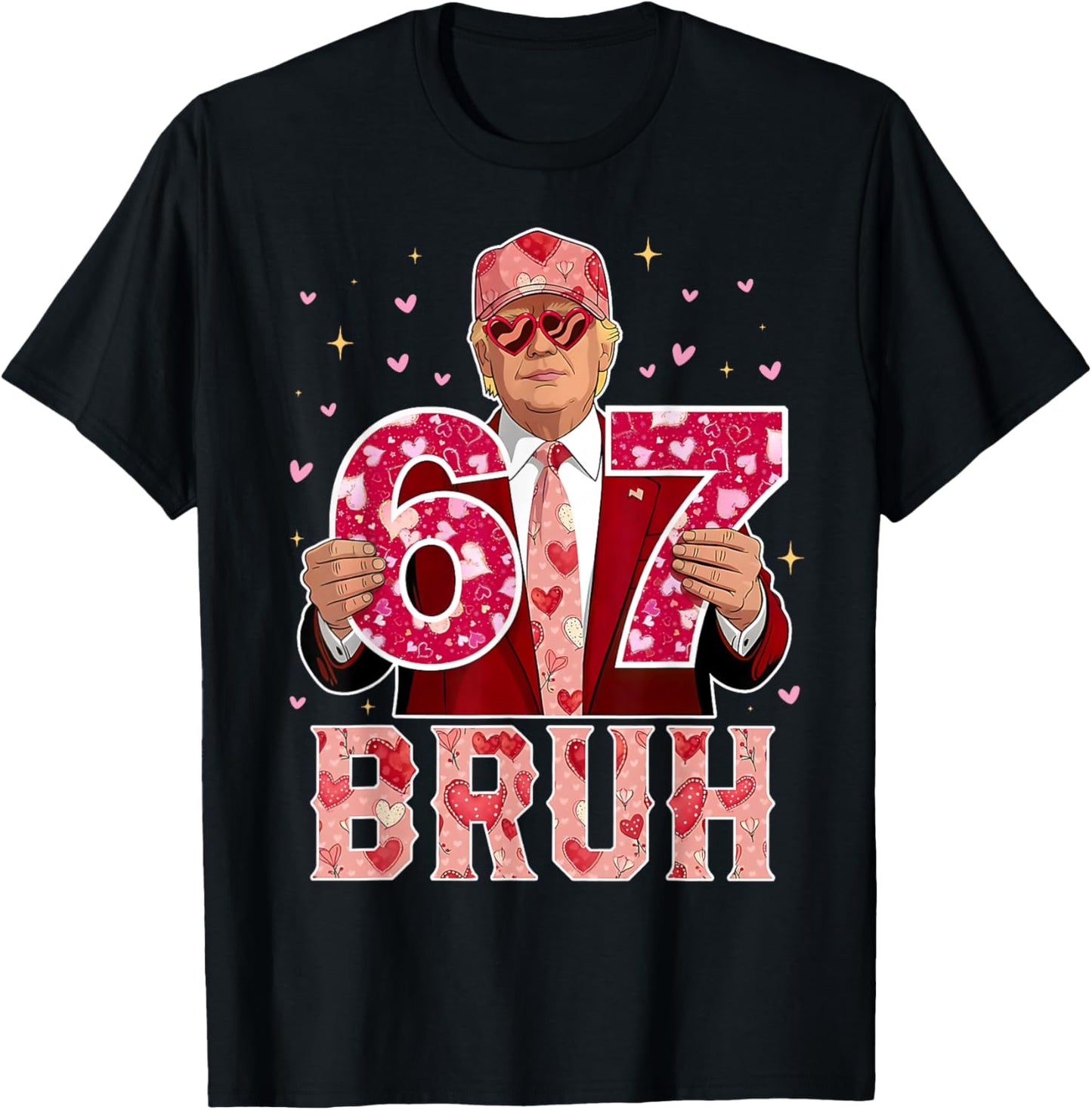 Bruh 67 Funny 67 Six Seven Trump 67 Meme Valentines Day T-Shirt - T-Shirt | Black