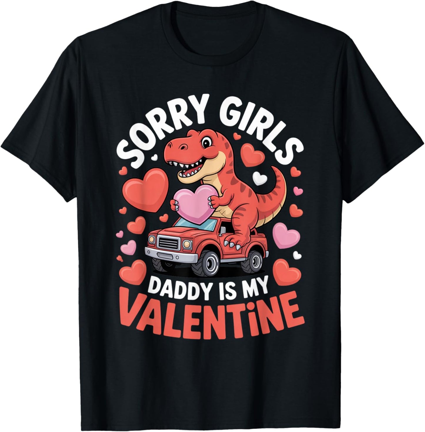 Sorry Girls Daddy is My Valentine Cute Dinosaur Kids Boys T-Shirt - T-Shirt | Black