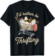 I'd Rather Be Thrifting Vintage Shopping Quote Thrift Lover T-Shirt - T-Shirt | Black