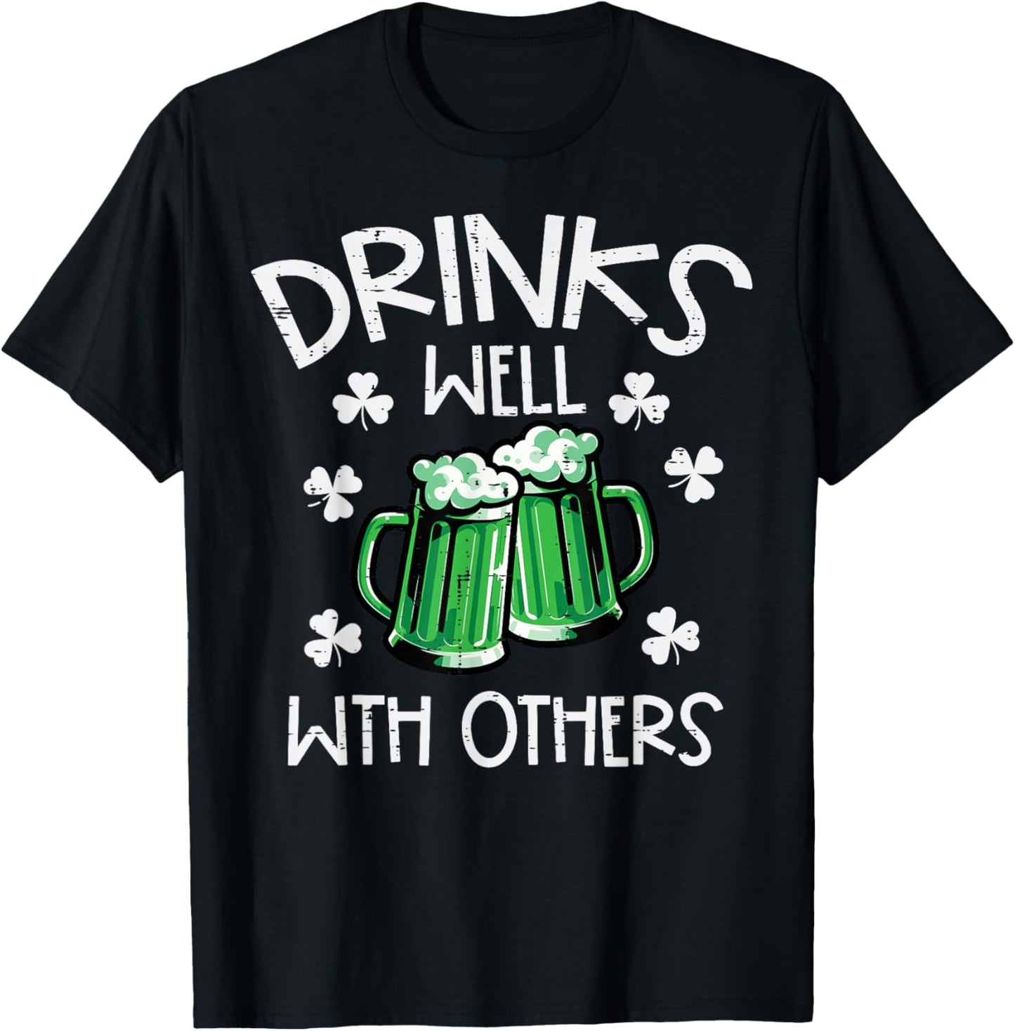 St Patricks Day Mug Drinks Well with Others Saint Paddys Men T-Shirt - T-Shirt | Black