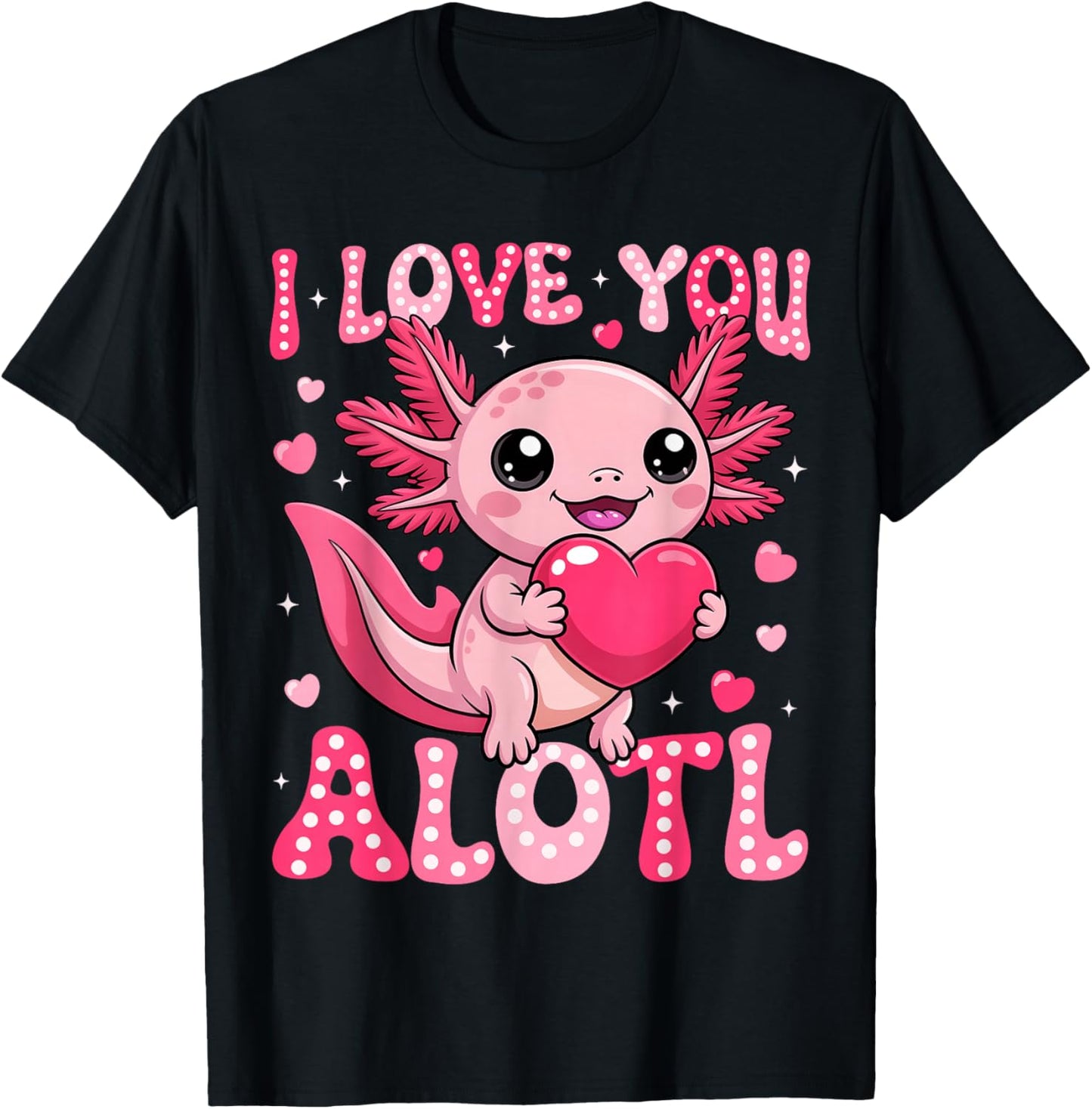 Valentine Axolotl Lover I Love You A Lotl Boy Girl Kid T-Shirt - T-Shirt | Black