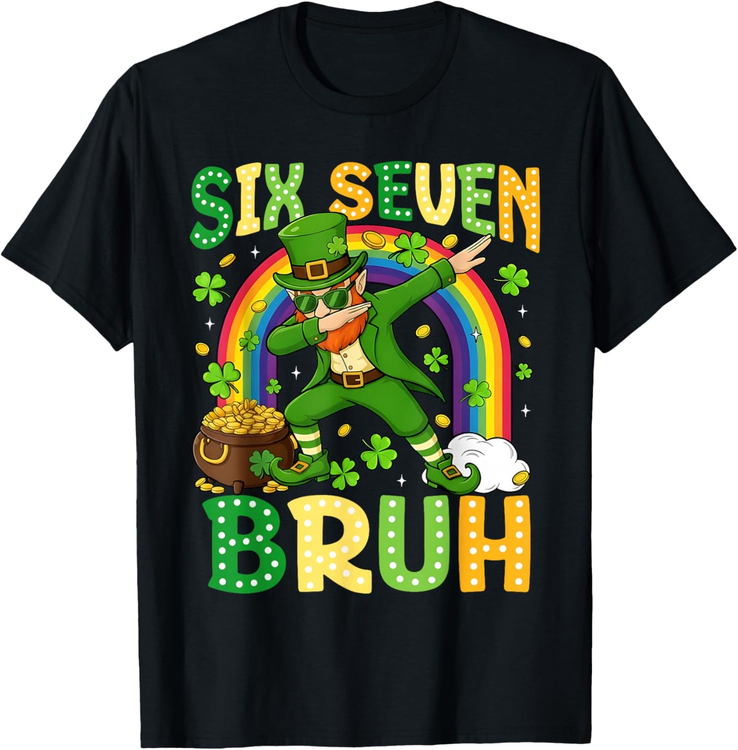 67 Bruh Six Seven St Patricks Day 6 7 Meme Rainbow Shamrock T-Shirt - T-Shirt | Black