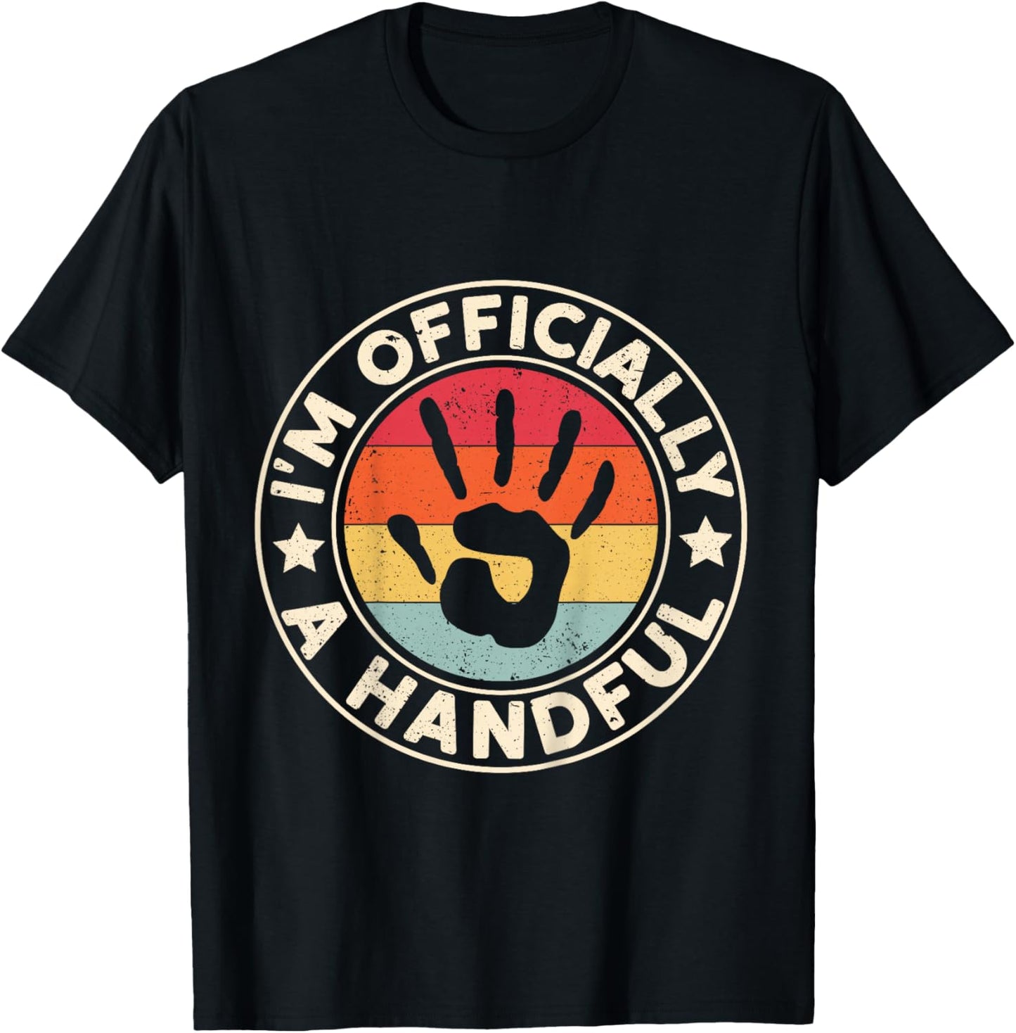 I'm Officially A Handful Five Cute 5th Birthday Turning 5 T-Shirt - T-Shirt | Black
