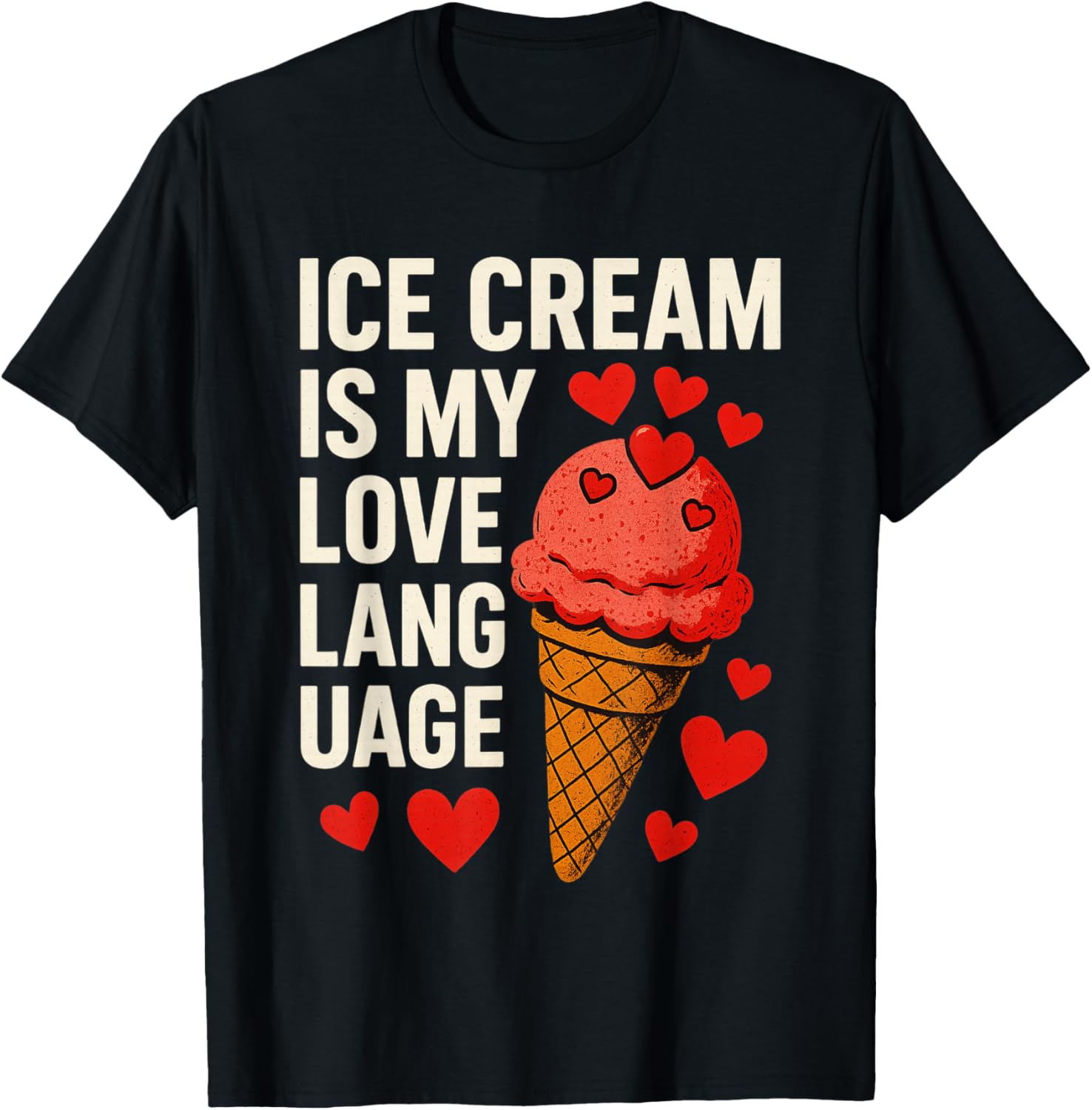 Ice Cream is My Love Language Anti Valentines Day T-Shirt - T-Shirt | Black