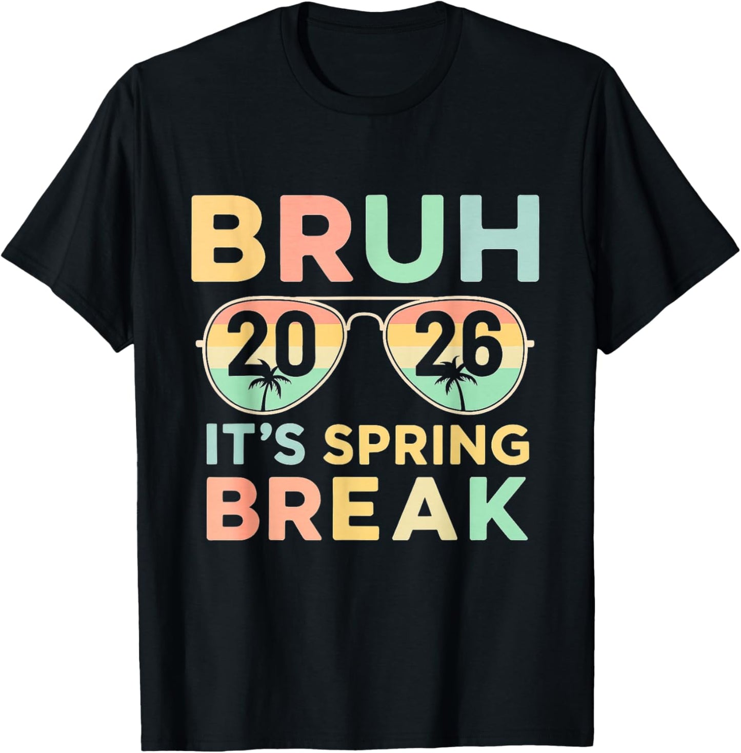 Bruh It's Spring Break 2026 Funny Teen College Vacation T-Shirt - T-Shirt | Black