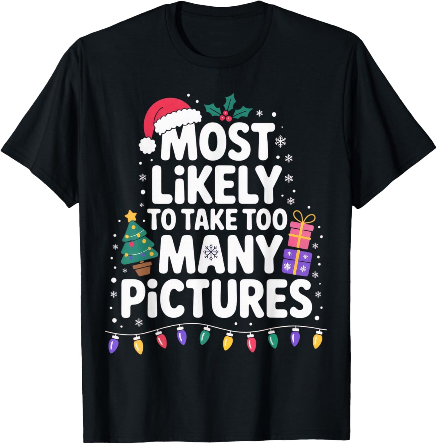 Most Likely to Take Too Many Pictures for Photo Enthusiasts T-Shirt - T-Shirt | Black