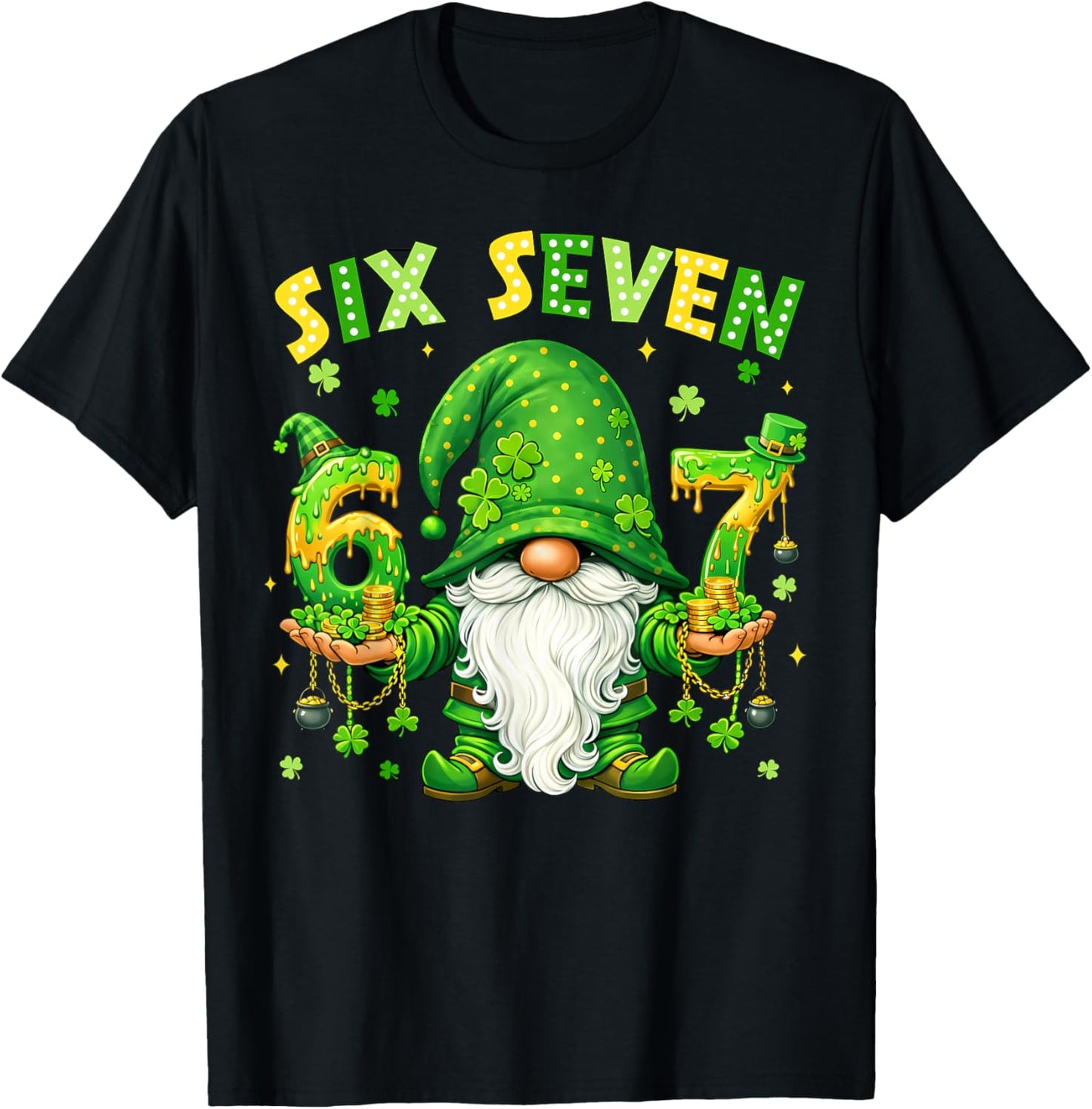 Gnomes 67 Six Seven 6 7 Shamrock Shenanigans St.Patricks Day T-Shirt - T-Shirt | Black