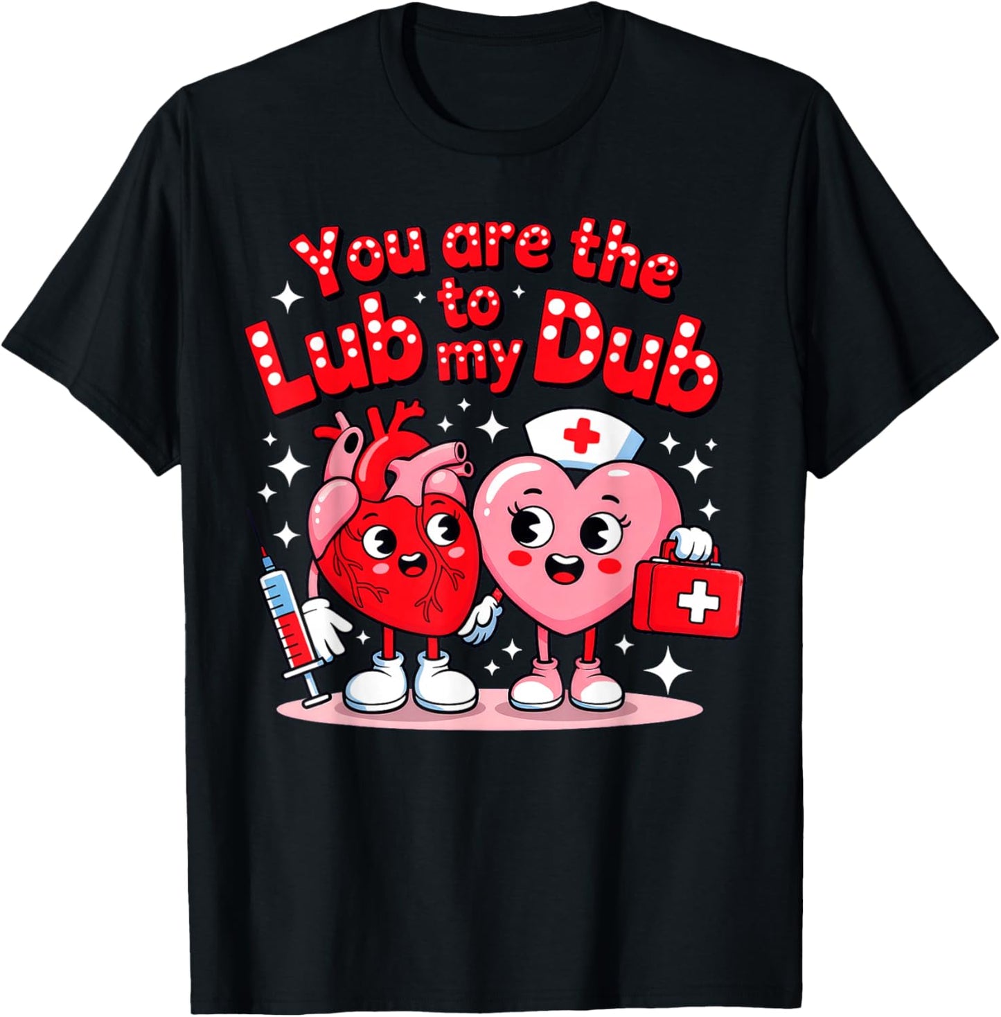 You are The Lube to My Dub, Nurse Valentine T-Shirt - T-Shirt | Black