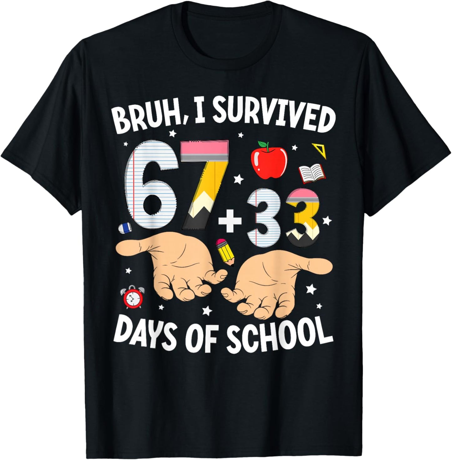 Bruh I Survived 67 33 Days of School Teachers Kids 100th Day T-Shirt - T-Shirt | Black