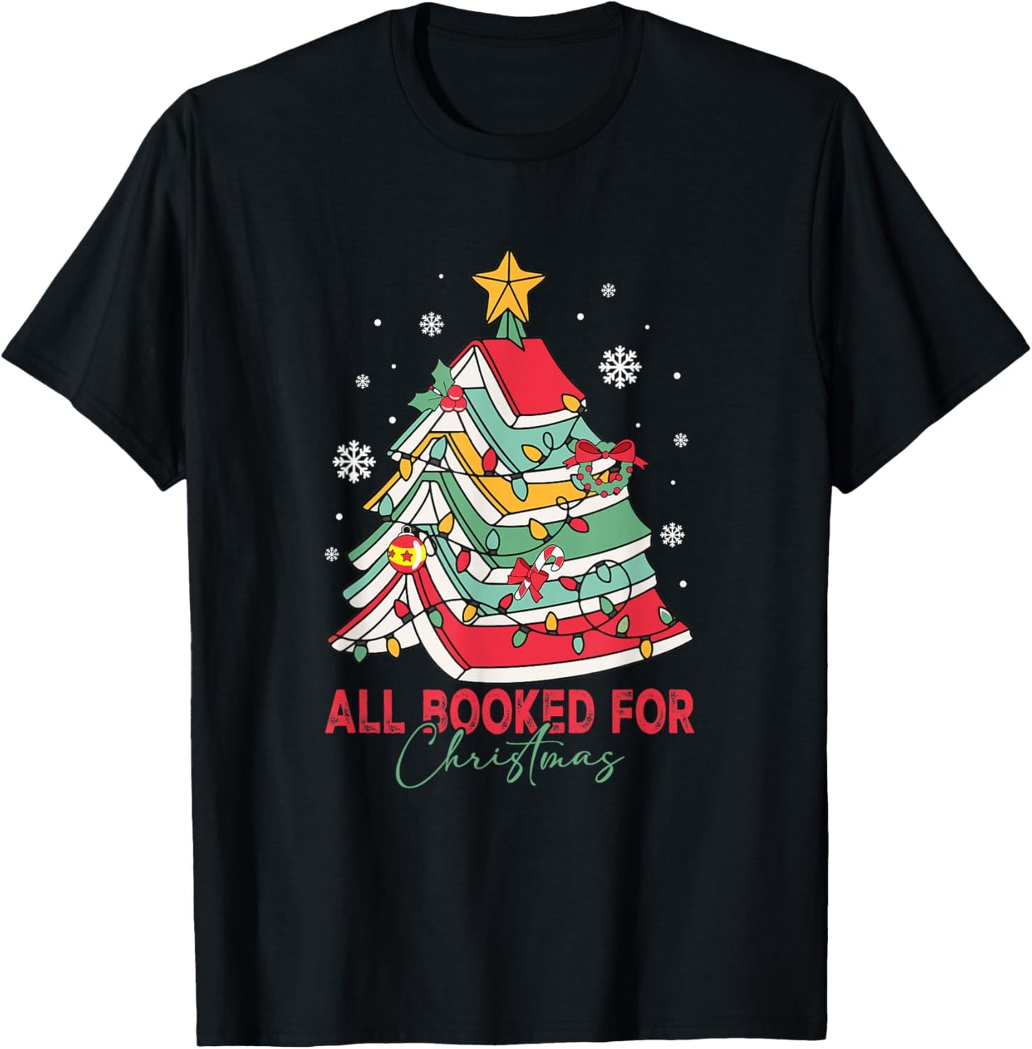 All Booked for Christmas Books Tree Bookworm Xmas Holiday T-Shirt - T-Shirt | Black