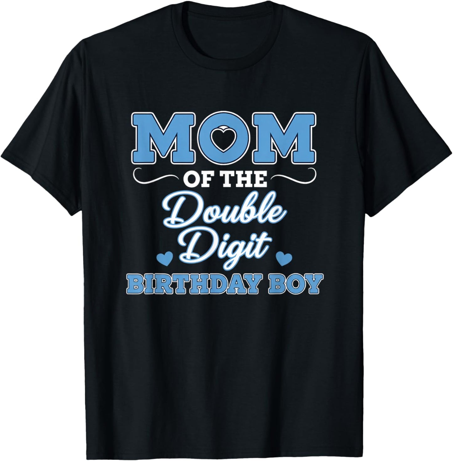 Mom of The Double Digit Birthday Boy 10th Birthday T-Shirt - T-Shirt | Black