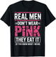 Men Don't Wear Pink They Eat It If You Know What I Mean T-Shirt - T-Shirt | Black
