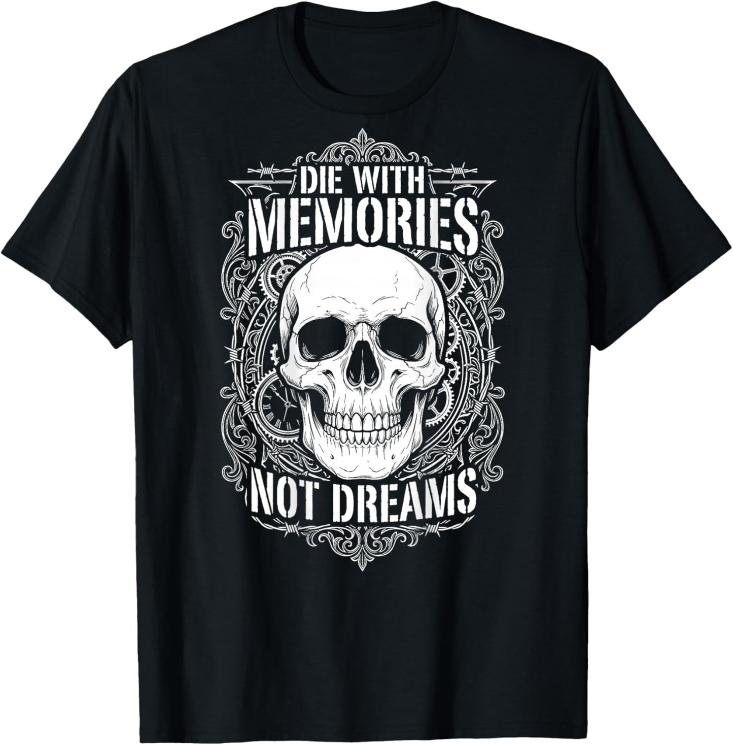 Die with Memories Not Dreams Skeleton (ON Back) T-Shirt - T-Shirt | Black