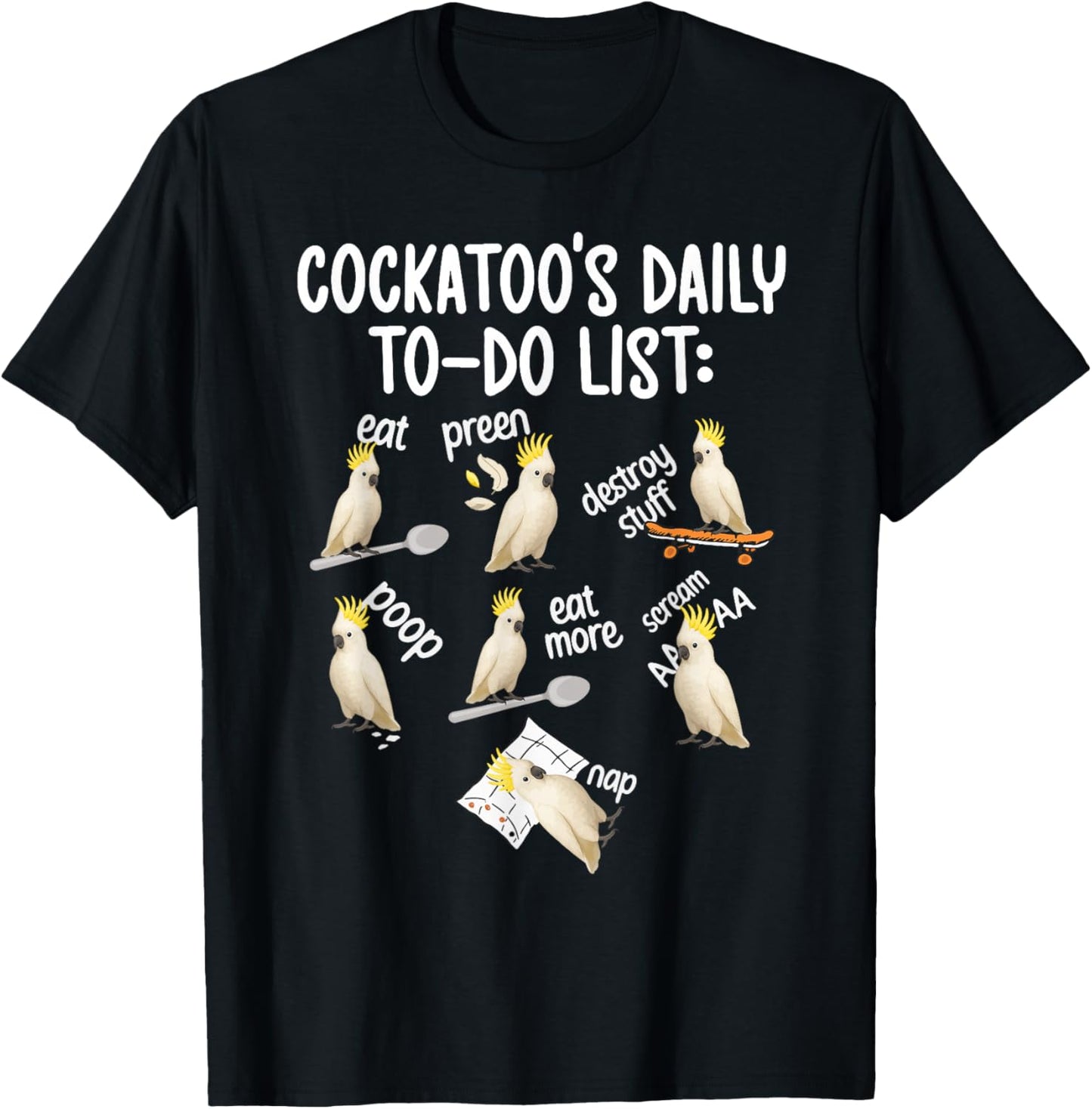 Cockatoo's to Do List Cockatoo Owner Cockatoo Lover T-Shirt - T-Shirt | Black