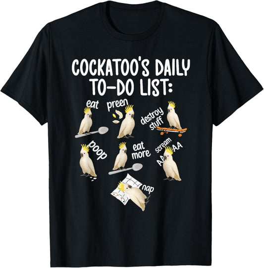 Cockatoo's to Do List Cockatoo Owner Cockatoo Lover T-Shirt - T-Shirt | Black