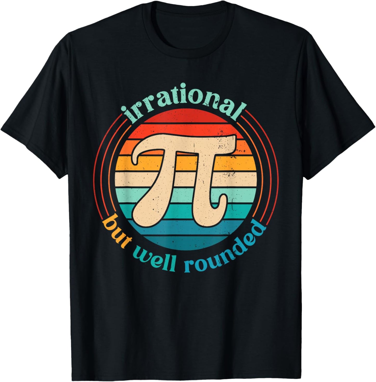Irrational But Well Rounded Pi Day Math Pun Boy Girl Teacher T-Shirt - T-Shirt | Black