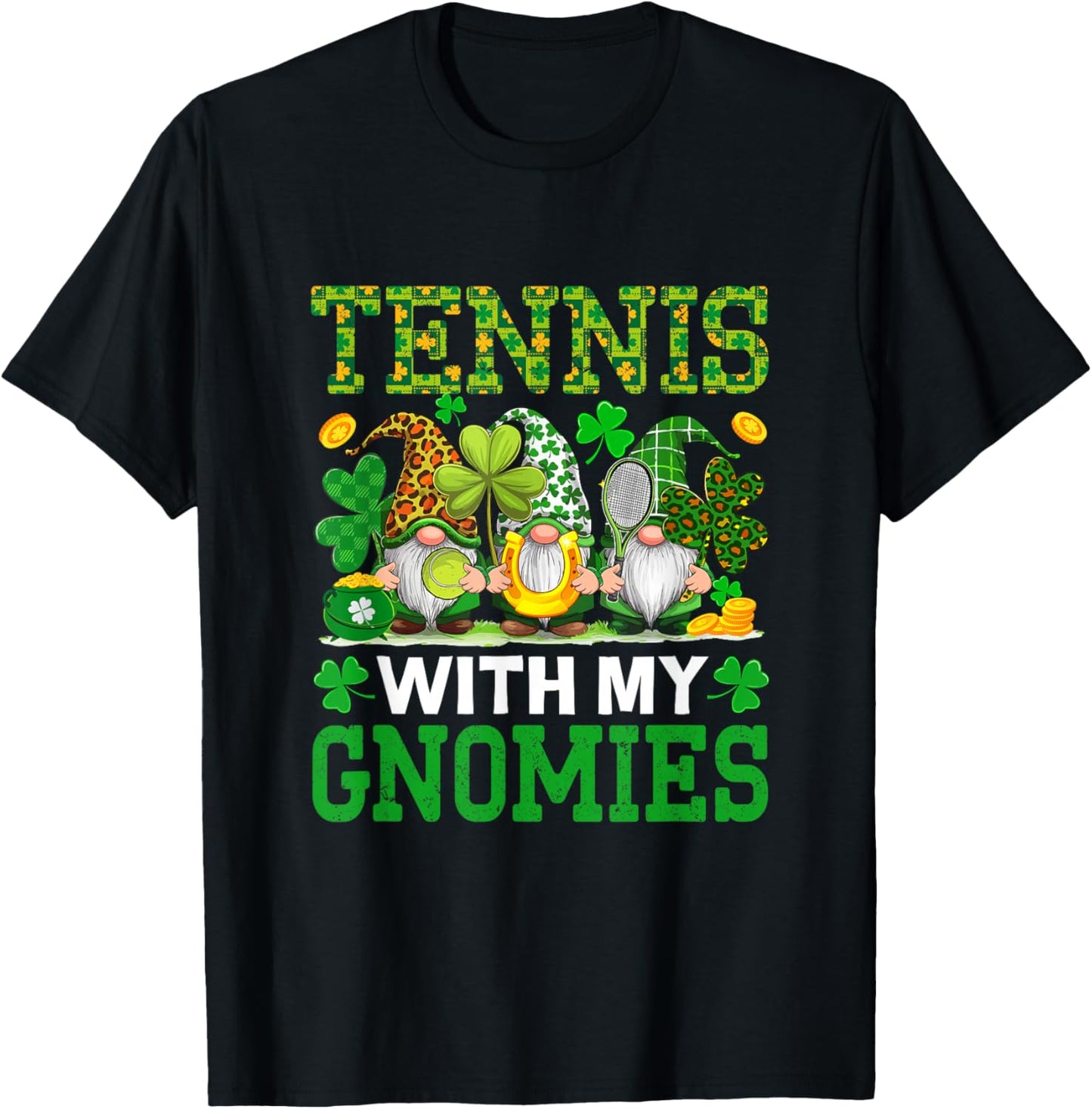Tennis with My Gnomies St. Patrick's Day Player Fan Team T-Shirt - T-Shirt | Black