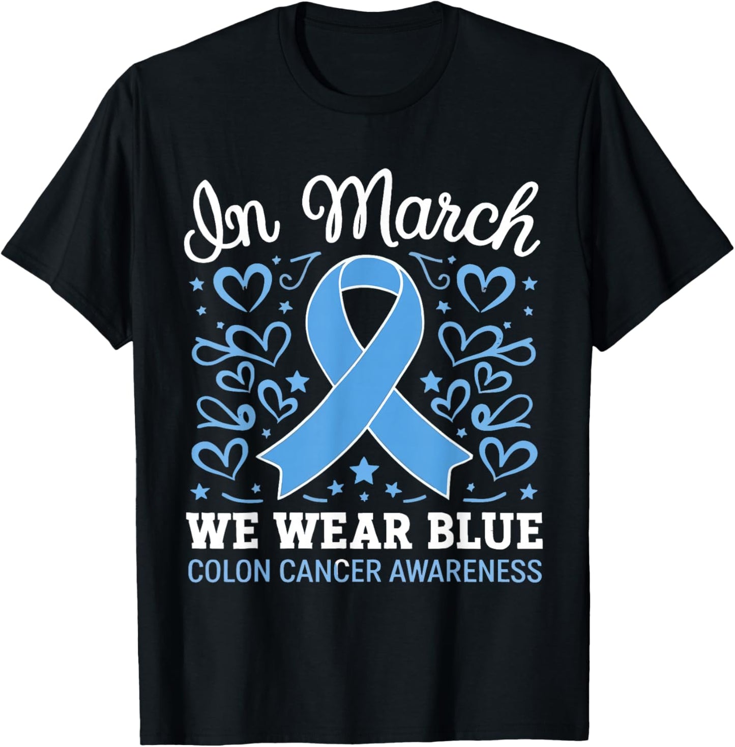in March We Wear Blue Colon Cancer Awareness T-Shirt - T-Shirt | Black
