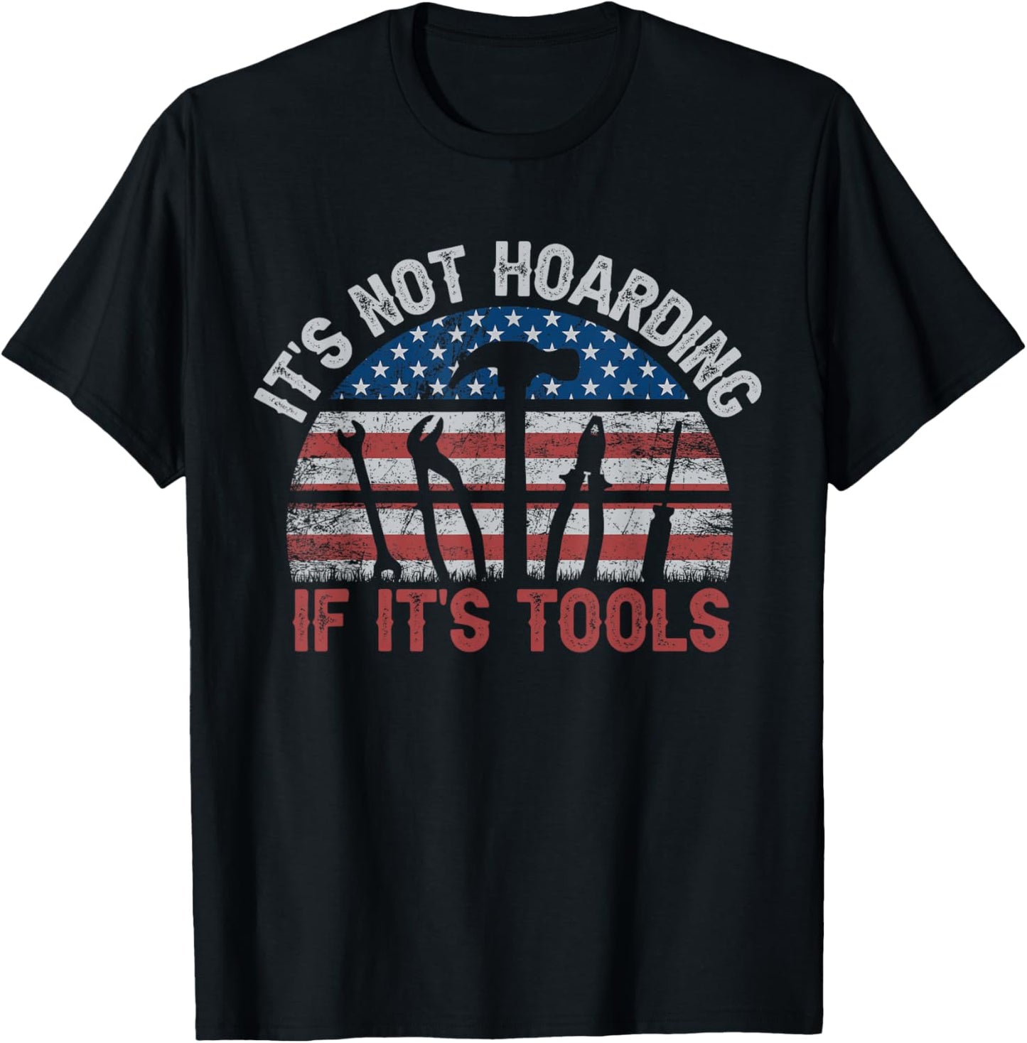 It's Not Hoarding If It's Tools Retro American Flag T-Shirt - T-Shirt | Black