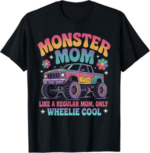 Cute Monster MOM Like Normal Mommy But Wheelie Cool Birthday T-Shirt - T-Shirt | Black