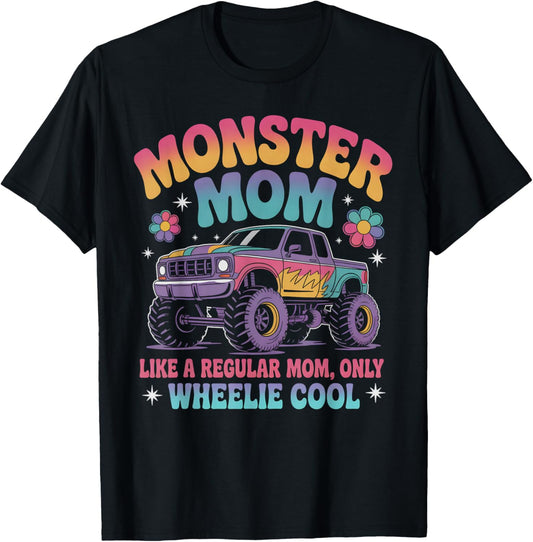 Cute Monster MOM Like Normal Mommy But Wheelie Cool Birthday T-Shirt - T-Shirt | Black