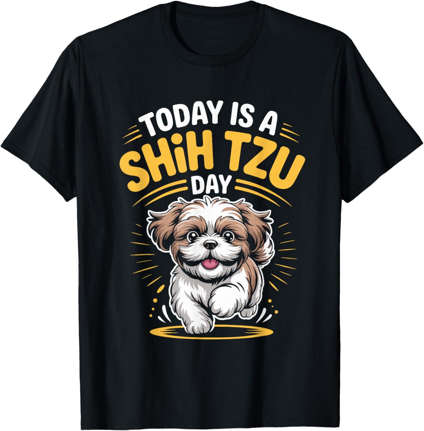 Today is A Shih Tzu Day Funny Toy Pet Small Breed Dog Lover T-Shirt - T-Shirt | Black