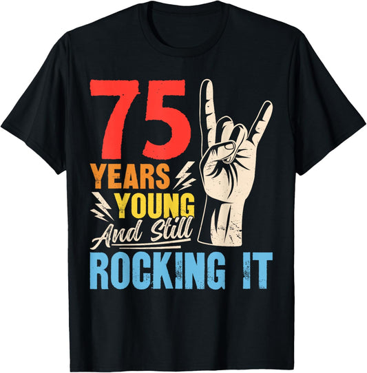 75 Years Young and Still Rocking It Vintage 75th Birthday T-Shirt - T-Shirt | Black